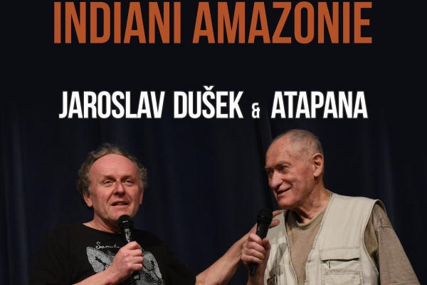 Jaroslav Dušek & Atapana "Indiáni Amazonie a náš svět"